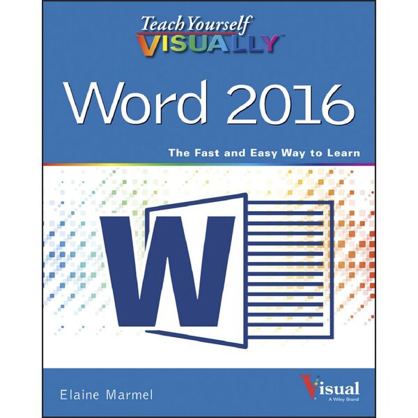 Teach Yourself VISUALLY Book Word 2016
