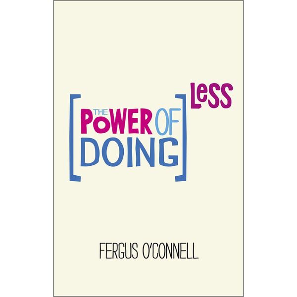 The Power of Doing Less Book