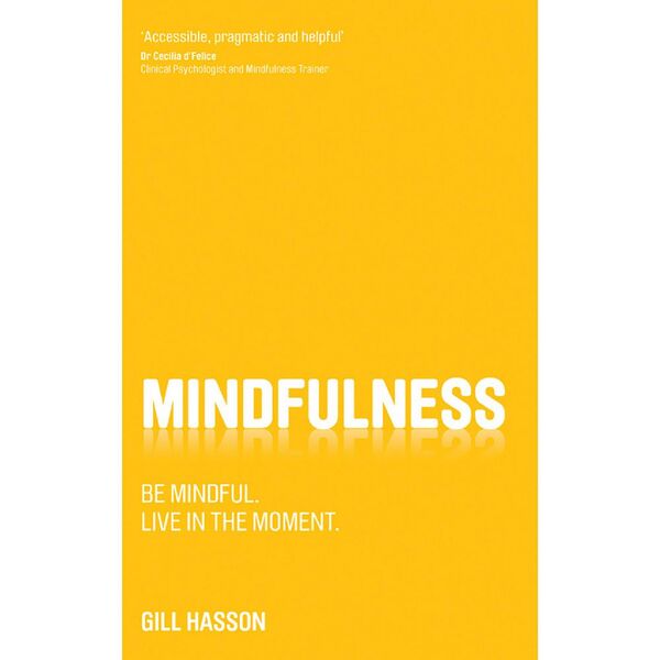 Mindfulness Be Mindful Live in the Moment Book
