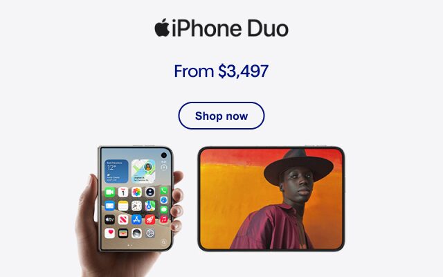 iPhone Duo. Hello, hello. From $3,497. Shop now.